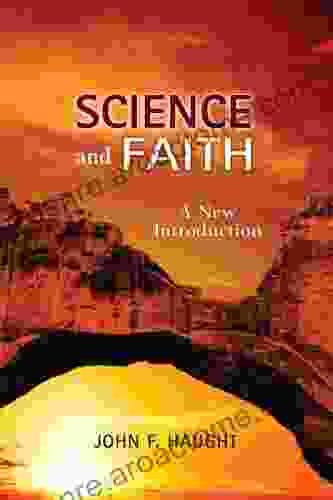 Science And Faith: A New Introduction