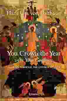 You Crown The Year With Your Goodness: Sermons Throughout The Liturgical Year