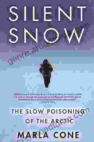 Silent Snow: The Slow Poisoning Of The Arctic