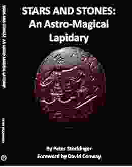 Stars And Stones: An Astro Magical Lapidary