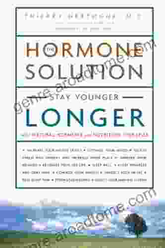 The Hormone Solution: Stay Younger Longer with Natural Hormone and Nutrition Therapies