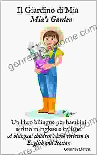 Il Giardino Di Mia Mia S Garden: Un Libro Bilingue Per Bambini Scritto In Inglese E Italiano A Bilingual Children S Written In English And Italian (Italian Edition)