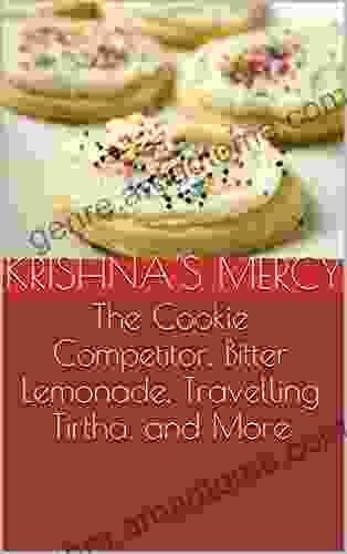 The Cookie Competitor Bitter Lemonade Travelling Tirtha and More (Bhakti Short Stories 3)