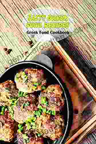 Tasty Greek Food Recipes: Greek Food Cookbook