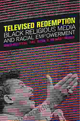 Televised Redemption: Black Religious Media And Racial Empowerment