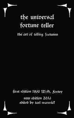 The Universal Fortune Teller: The Art Of Telling Fortunes