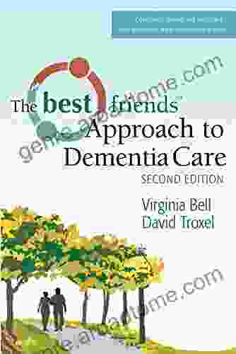 The Best Friends Approach To Dementia Care Second Edition