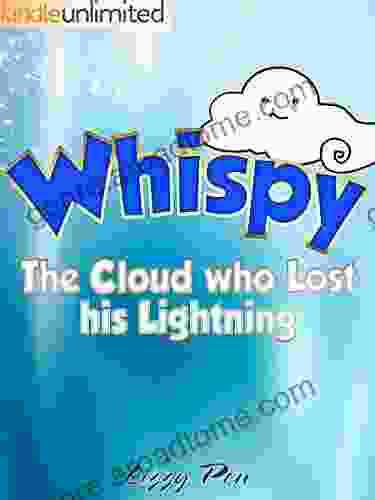 Chidren S Whispy: The Cloud Who Lost His Lightning (Kindle Kids Books)