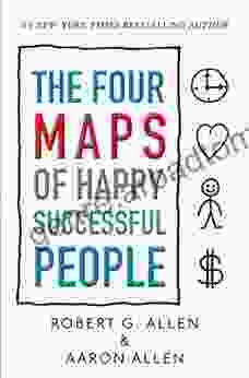 The Four Maps Of Happy Successful People: A Visual System For Personal Change