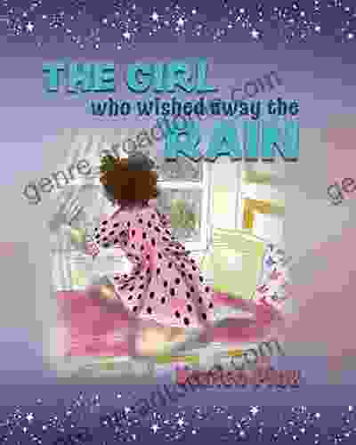 THE GIRL WHO WISHED AWAY THE RAIN