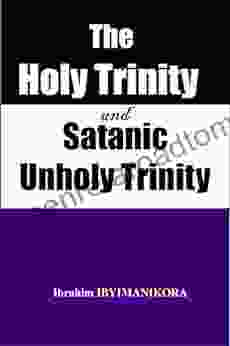 The Holy Trinity And Satanic Unholy Trinity