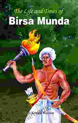 The Life And Times Of Birsa Munda