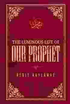 The Luminous Life Of Our Prophet