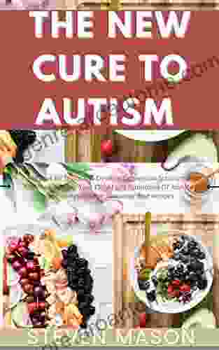 The New Cure To Autism : Treatment For Dyspraxia Dyslexia Depression Schizophrenia And Food To Help Your Child Fight Symptoms Of Attention Deficit Hyperactivity Disorder And Recipes