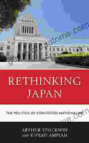 Rethinking Japan: The Politics of Contested Nationalism (New Studies in Modern Japan)