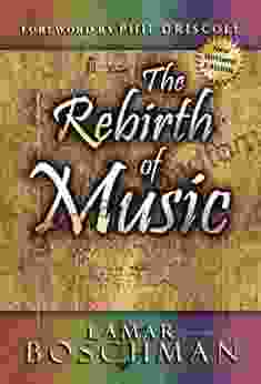 The Rebirth Of Music LaMar Boschman