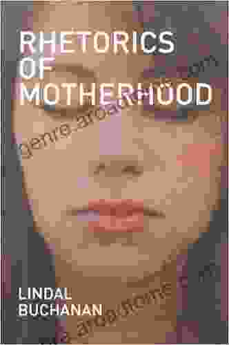 Rhetorics Of Motherhood (Studies In Rhetorics And Feminisms)