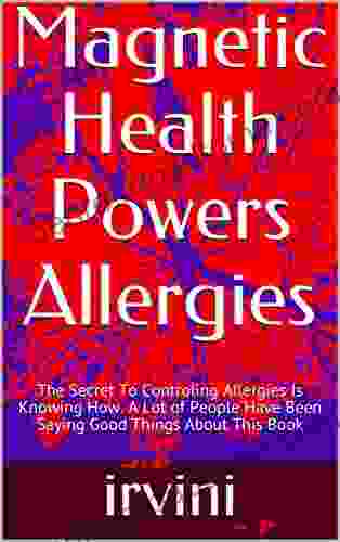 Magnetic Health Powers Allergies: The Secret To Controling Allergies Is Knowing How A Lot Of People Have Been Saying Good Things About This