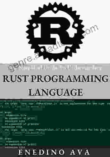 The Simplified Guide To Understanding Rust Programming Language