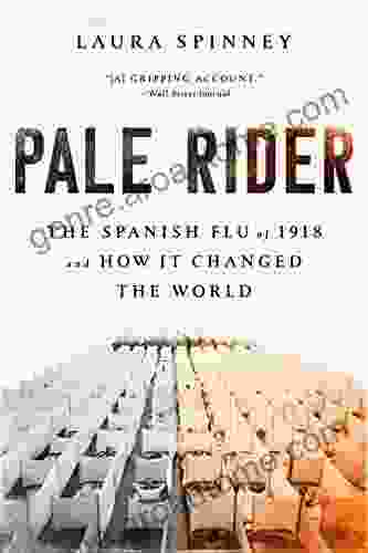 Pale Rider: The Spanish Flu Of 1918 And How It Changed The World