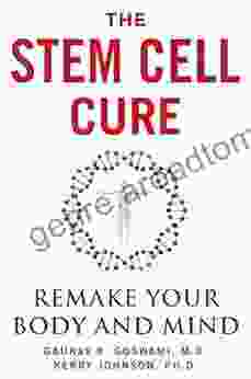 The Stem Cell Cure: Remake Your Body and Mind