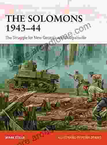 The Solomons 1943 44: The Struggle For New Georgia And Bougainville (Campaign 326)