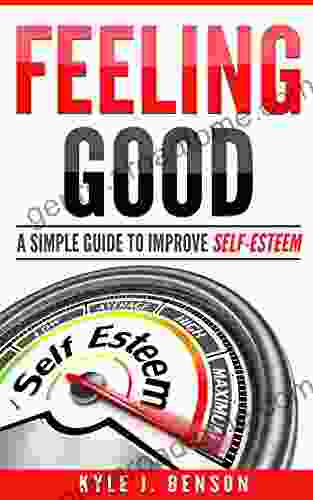 Feeling Good: A Simple Guide to Improve Self Esteem