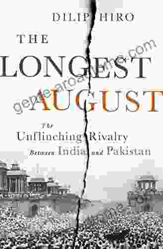 The Longest August: The Unflinching Rivalry Between India And Pakistan