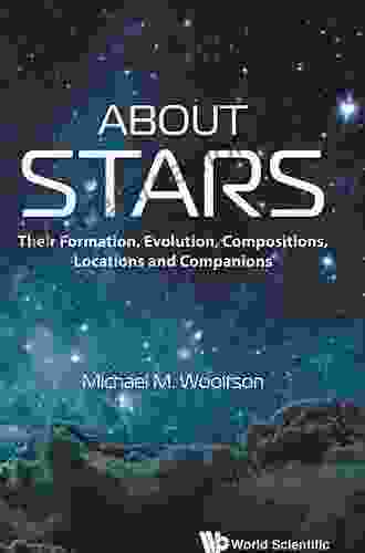 About Stars: Their Formation Evolution Compositions Locations And Companions