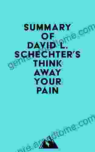 Summary Of David L Schechter S Think Away Your Pain