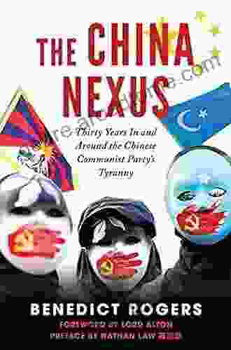 China Nexus: Thirty Years In And Around The Chinese Communist Party S Tyranny (Holding The CCP To Account 5)