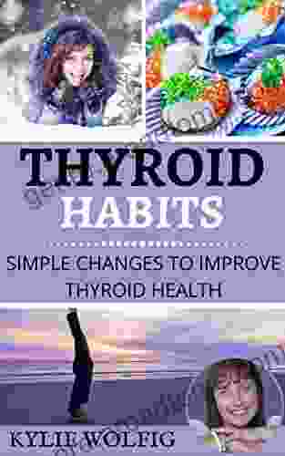 Thyroid Habits: Simple Changes To Improve Thyroid Health