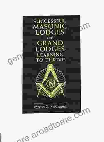 Successful Masonic Lodges And Grand Lodges: Learning To Thrive