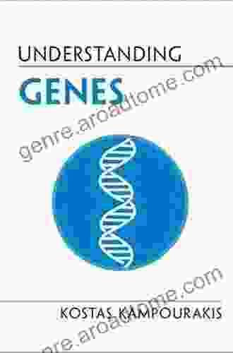 Understanding Genes (Understanding Life) Kostas Kampourakis