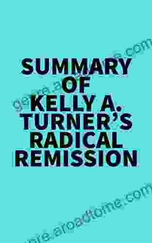 Summary Of Kelly A Turner S Radical Remission