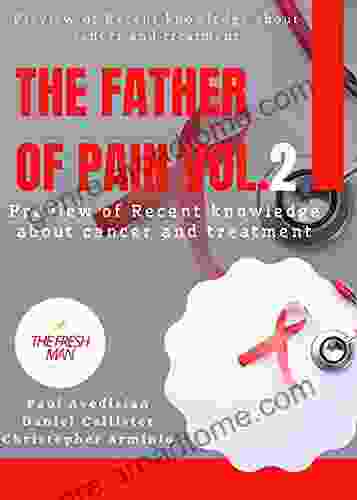 The Father Of Pain Vol 2: Preview Of Recent Knowledge About Cancer And Treatment (FRESH MAN)