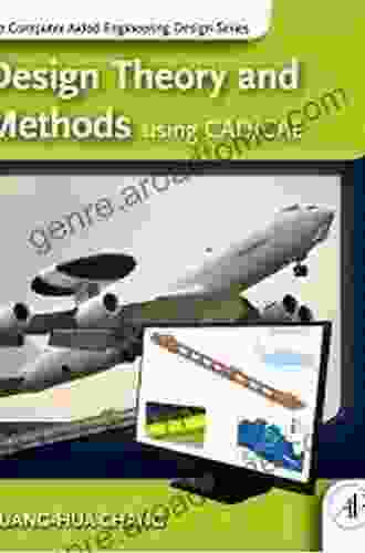 Design Theory and Methods using CAD/CAE: The Computer Aided Engineering Design