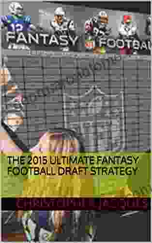 The 2024 Ultimate Fantasy Football Draft Strategy