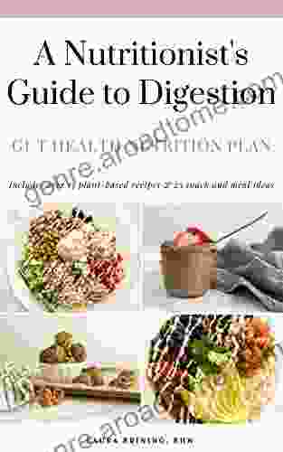 A Nutritionist S Guide To Digestion: Gut Health Nutrition Plan