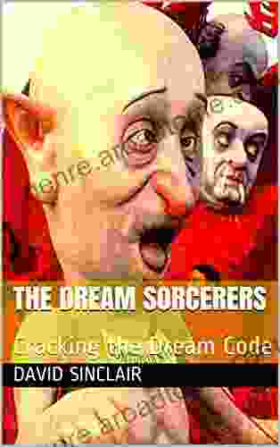 The Dream Sorcerers: Cracking The Dream Code