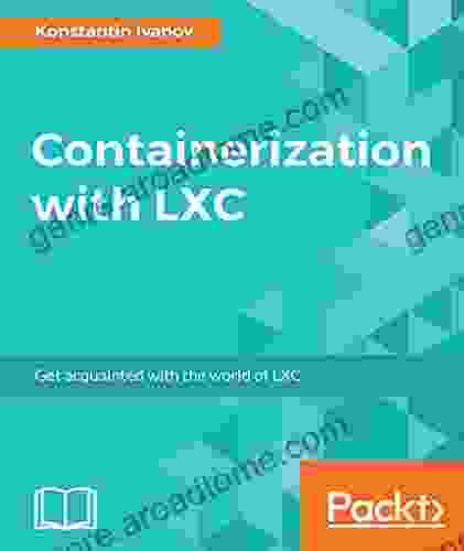 Containerization With LXC Konstantin Ivanov