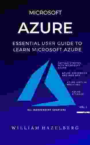 AZURE: MICROSOFT AZURE: Essential User Guide To Learn Microsoft Azure