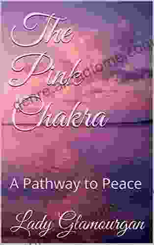 The Pink Chakra: A Pathway to Peace