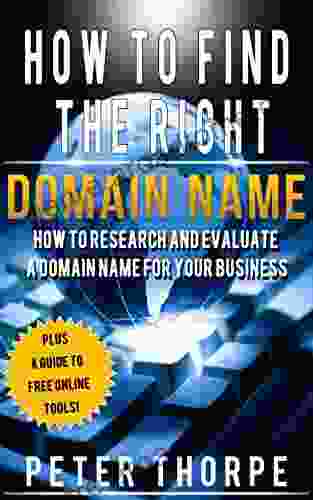 How to Find the Right Domain Name: How to research and evaluate a domain name for your business