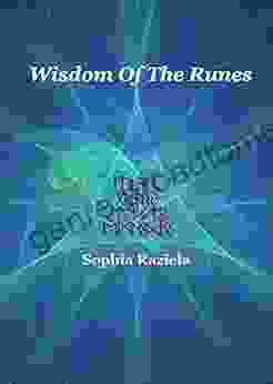 Wisdom Of The Runes Sophia Raziela