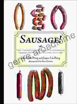 Sausage : How To Make And Serve Delicious Homemade Chorizo Bratwurst Sobrasada And More