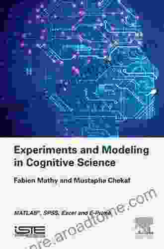 Experiments And Modeling In Cognitive Science: MATLAB SPSS Excel And E Prime