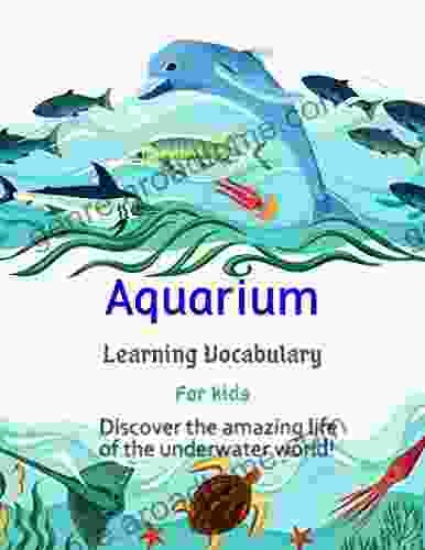 The Vocabulary Flashcards Of Aquarium For Kids: Learning Skill Development For Kid And Preschool It Enhances Concentration And Imagination With Cute Picture More Than 30 Pics