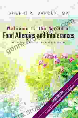 Welcome To The World Of Food Allergies And Intolerances: A Parent S Handbook