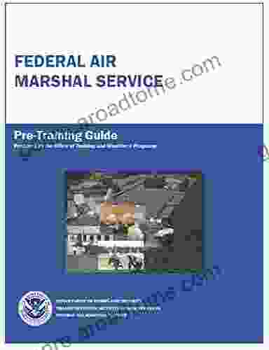 The Federal Air Marshal Service Pre Training Guide